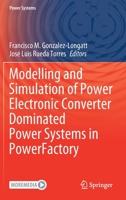 Modelling and Simulation of Power Electronic Converter Dominated Power Systems in PowerFactory 3030541266 Book Cover