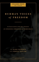 Burma's Voices of Freedom in Conversation with Alan Clements, Volume 4 of 4: An Ongoing Struggle for Democracy 1953508154 Book Cover