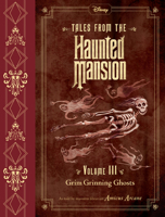 Tales from the Haunted Mansion, Volume III: Grim Grinning Ghosts 1484714725 Book Cover