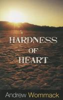 Hardness of Heart (Enemy of Faith) 1606835246 Book Cover