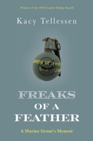 Freaks of a Feather: A Marine Grunt's Memoir 1736012738 Book Cover