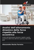 Analisi dell'allenamento dinamico della forza rispetto alla forza eccentrica: Analisi dell'allenamento dinamico rispetto a quello eccentrico della ... superiore negli atleti BCR 620622662X Book Cover