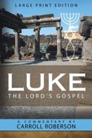 Luke the Lord’s Gospel 1973615649 Book Cover