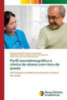 Perfil sociodemográfico e clínico de idosos com risco de queda (Portuguese Edition) 3639619498 Book Cover