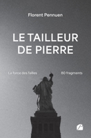 Le tailleur de pierre: La force des failles - 80 fragments 2754771522 Book Cover