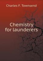 Chemistry for Launderers 1172249644 Book Cover