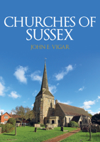 Churches of Sussex 1398118613 Book Cover