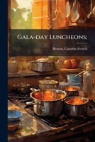 Gala-Day Luncheons: A Little Book of Suggestions 9355393342 Book Cover