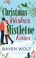 Christmas Wishes, Mistletoe Kisses 4824125022 Book Cover