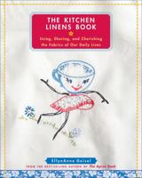 The Kitchen Linens Book: Using, Sharing, and Cherishing the Fabrics of Our Daily Lives 0740777637 Book Cover