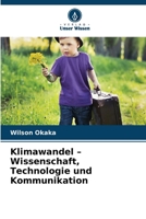 Klimawandel - Wissenschaft, Technologie und Kommunikation (German Edition) 6630312708 Book Cover