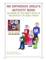 An Orthodox Child's Activity Book: In Honor of the Nativity of Christ 1541393910 Book Cover