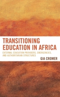 Transitioning Education in Africa: External Education Providers, Emergencies, and Authoritarian Structures 149858926X Book Cover