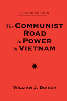 The Communist Road to Power in Vietnam (Westview Special Studies on South and Southeast Asia) 0865315051 Book Cover