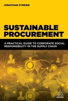 Sustainable Procurement: A Practical Guide to Corporate Social Responsibility in the Supply Chain 1398604682 Book Cover