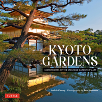 Kyoto Gardens: Masterworks of the Japanese Gardener's Art 4805315962 Book Cover