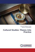 Cultural Studies: Theory into Practice 3659325457 Book Cover