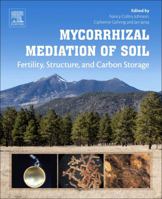 Mycorrhizal Mediation of Soil: Fertility, Structure, and Carbon Storage 0128043121 Book Cover