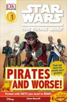 Star Wars: The Clone Wars - Pirates... and Worse! 0756657733 Book Cover