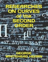 RESEARCHES ON CURVES of the SECOND ORDER 1688369546 Book Cover