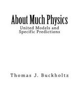 About Much Physics: United Models and Specific Predictions 1717140688 Book Cover