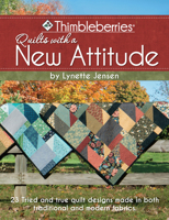 Thimbleberries with a New Attitude: Tried, True and New. 19 Wonderful Quilts in All Sizes from Baby to King in Thimbleberries Traditional and Cotton+steel Modern Fabric Collections. 1935726927 Book Cover