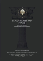 Human Dignity and Power: Decentralized Government for Iran: The Hive Nation Model for Democracy, Sovereignty, and National Wealth 3695750480 Book Cover
