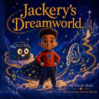 Jackery's Dreamworld Adventure B0HBVD9BGG Book Cover