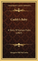 Cuddy's Baby: A Story of Kansas Folks 1117888959 Book Cover