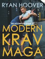 The Incomplete Guide to Modern Krav Maga™: A Manual for Real-World Self-Defense B0FLSS1X7M Book Cover