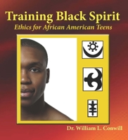 Training Black Spirit: Ethics for African American Teens 1579512224 Book Cover