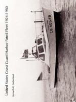 United States Coast Guard Harbor Patrol Fleet 1924-1980 1425965946 Book Cover