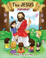 The Jesus Alphabet: Discover the Alphabet of Love and Faith with The Jesus Alphabet B0CT5J1W15 Book Cover