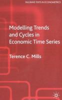 Modelling Trends and Cycles in Economic Time Series (Palgrave Texts in Econometrics) 1403902097 Book Cover