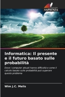 Informatica: Il presente e il futuro basato sulle probabilità 6202373490 Book Cover