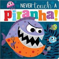 Never Touch A Piranha! 1800582617 Book Cover