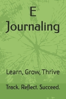 E Journaling: Learn, Grow, Thrive B0DW4KF51H Book Cover