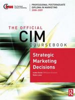 The Official CIM Coursebook: Strategic Marketing Decisions 2008-2009 0750689722 Book Cover