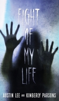 The Fight of My Life: My Battle With The Paranormal B0B7VN9KQY Book Cover