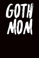 Goth Mom: Dot Grid Notebook 6x9 120 Pages 1093667974 Book Cover