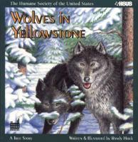 Wolves in Yellowstone (Humane Society of the United States) 1882728254 Book Cover