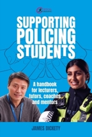 Supporting Policing Students: A handbook for lecturers, tutors, coaches and mentors 1916925111 Book Cover