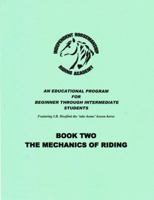 Book Two - The Mechanics of Riding (Independent Horsemanship - Beginner Level) 1928890024 Book Cover