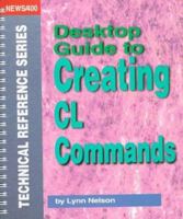 Desktop Guide to Creating Cl Commands (News/400 Technical Reference Series) 1882419561 Book Cover