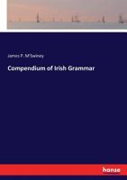 Compendium of Irish Grammar 3337126189 Book Cover