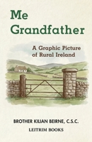 Me Grandfather: A Graphic Picture of Rural Ireland 1972910051 Book Cover