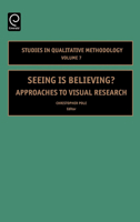 Seeing is Believing? Approaches to Visual Research (Studies in Qualitative Methodology) (Studies in Qualitative Methodology) 0762310219 Book Cover