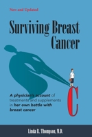 Surviving Breast Cancer: A physician's account of treatments and supplements in her own battle with breast cancer 0979025141 Book Cover