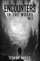 Encounters in the Woods: Volume 8 B0C1J5DH2T Book Cover