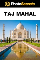 PhotoSecrets Taj Mahal: A Photographer's Guide [B&W] 1930495536 Book Cover